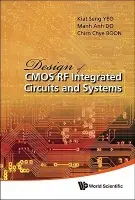 Design Of Cmos Rf Integrated Circuits And Systems - Yeo, Kiat Seng (S'pore Univ Of Technology  a  Design, S'pore  a  Tianjin University, China) a Do, Manh Anh (Ntu, S'pore) a Boon, Chirn Chye (Ntu, S'pore)