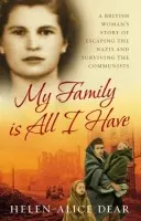 My Family Is All I Have - Dear, Helen Alice