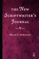 New Scriptwriter's Journal - Johnson, Mary (Professor of Scriptwriting, University of Central Florida)