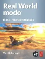 Real World Modo: The Authorized Guide - McDermott, Wes