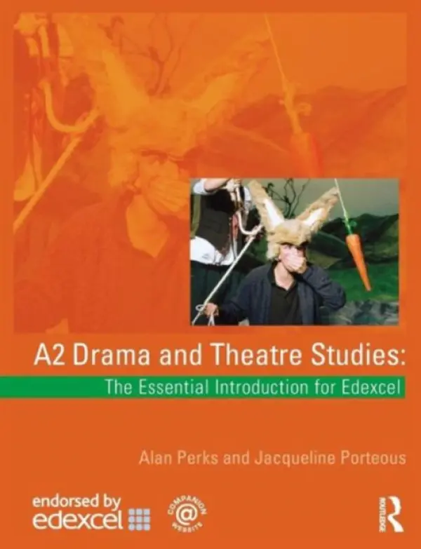 A2 Drama and Theatre Studies: The Essential Introduction for Edexcel - Perks, Alan a Porteous, Jacqueline