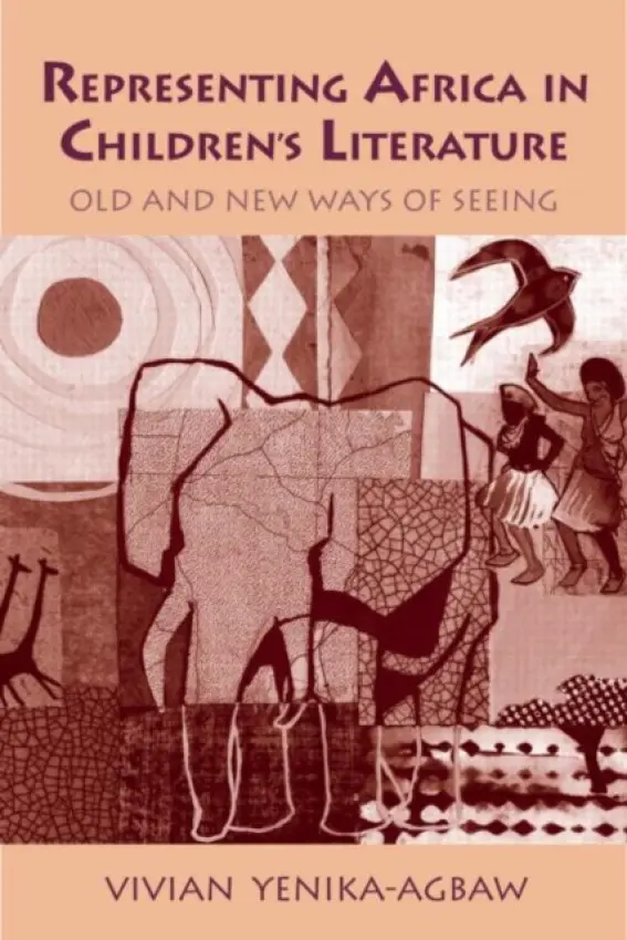 Representing Africa in Children's Literature - Yenika-Agbaw, Vivian