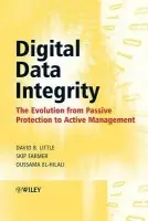 Digital Data Integrity - Little, David B (Symantec Corporation, USA NetBackup, Maple Grove, Minnesota) a Farmer, Skip (Symantec Corporation, USA) a El-Hilali, Oussama (Symantec Corporation, USA)