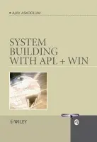 System Building with APL + WIN - Askoolum, Ajay (Claybrook Computing Limited, UK)
