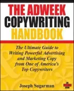 The Adweek Copywriting Handbook (The Ultimate Guide to Writing Powerful Advertising and Marketing Copy from One of America's Top Copywriters)