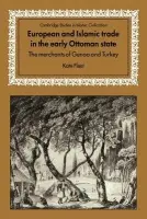 European and Islamic Trade in the Early Ottoman State - Fleet, Kate (University of Cambridge)