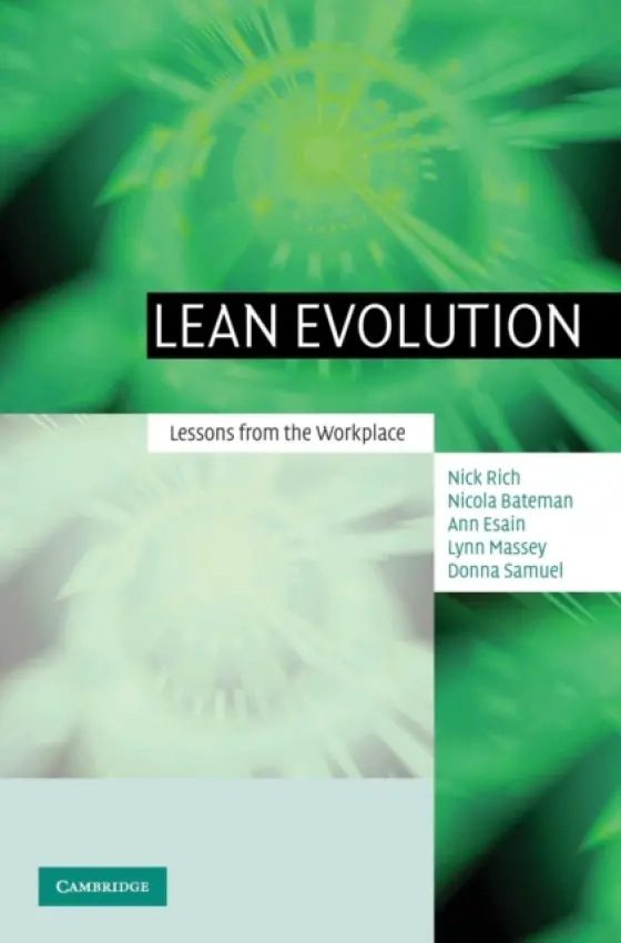 Lean Evolution - Rich, Nick (Cardiff University) a Bateman, Nicola (Cardiff University) a Esain, Ann (Cardiff University) a Massey, Lynn (Cardiff University) a Samuel, Donna (Cardiff University)