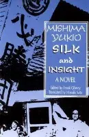 Silk and Insight - Mishima, Yukio a Gibney, Frank a Sato, Hiro