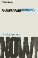 Shakespeare Thinking - Davis, Professor Philip