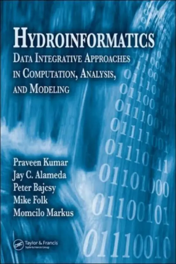 Hydroinformatics - Kumar, Praveen (University of Illinois, Urbana, Illinois, USA) a Folk, Mike (NCSA, Champaign, Illinois, USA) a Markus, Momcilo (Illinois State Water Survey, Champaign, Illinois, USA) a Alameda, Jay C. (Champaign, Illinois, USA)
