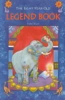 The Eight-Year-Old Legend Book - Isabel Wyatt