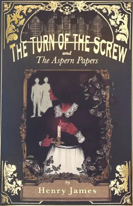 Turn of the Screw & The Aspern Papers - James, Henry