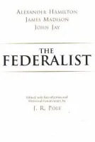Federalist - Hamilton, Alexander a Madison, James a Jay, John a Pole, J. R.