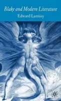 Blake and Modern Literature - Larrissy, E.