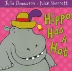 Hippo Has a Hat - Julia Donaldsonová