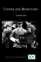 Cinema and Modernism - Trotter, David (University of Cambridge)