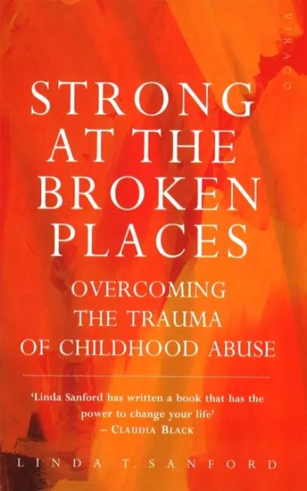 Strong At The Broken Places - Sanford, Linda T.