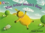 When Arthur Wouldn't Sleep - Theobald, Joseph