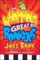 Whopping Great Big Bonkers Joke Book - Puffin Books