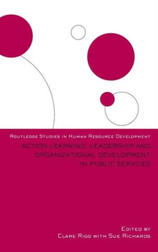 Action Learning, Leadership and Organizational Development in Public Services