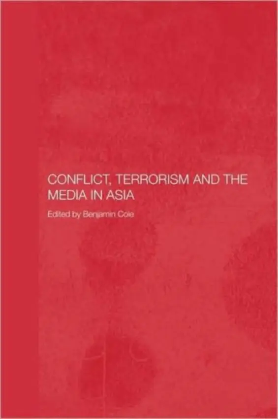 Conflict, Terrorism and the Media in Asia
