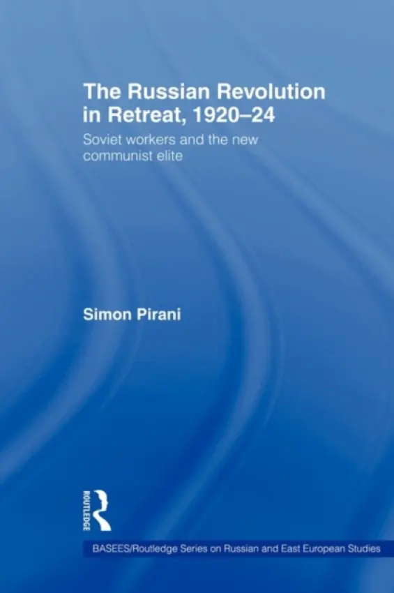 Russian Revolution in Retreat, 1920-24 - Pirani, Simon