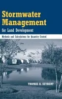 Stormwater Management for Land Development - Seybert, Thomas A. (Pennsylvania State University, Wilkes-Barre, PA)