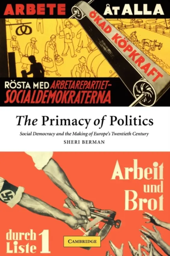 Primacy of Politics - Berman, Sheri (Barnard College, Columbia University)