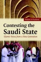 Contesting the Saudi State - Al-Rasheed, Madawi (University of London)