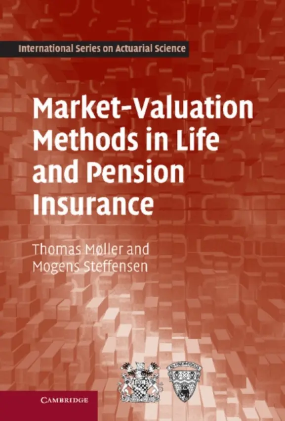 Market-Valuation Methods in Life and Pension Insurance - Moller, Thomas a Steffensen, Mogens (University of Copenhagen)