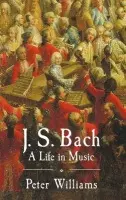 J. S. Bach - Williams, Peter (Duke University, North Carolina)