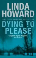 Dying To Please - Howard, Linda