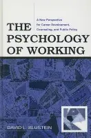 Psychology of Working - Blustein, David
