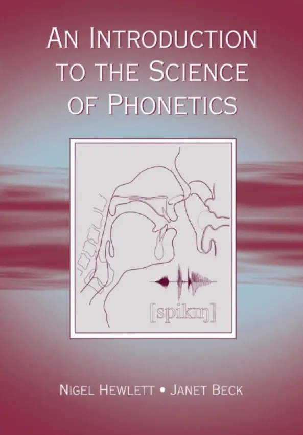 Introduction to the Science of Phonetics - Hewlett, Nigel a Beck, Janet Mackenzie