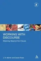 Working with Discourse - Martin, Dr J. R. (University of Sydney, Australia) a Rose, David (University of Sydney, Australia)
