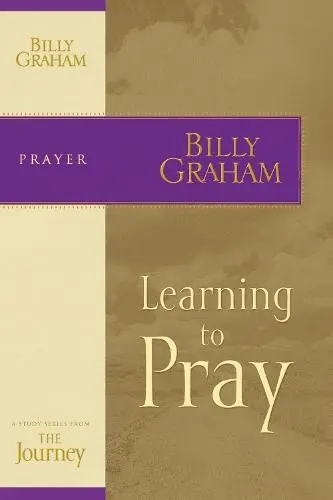 Learning to Pray - Graham, Billy