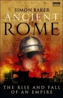 Ancient Rome: The Rise and Fall of an Empire - Baker, Simon