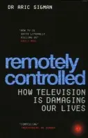 Remotely Controlled - Sigman, Aric