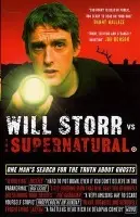 Will Storr Vs. The Supernatural - Storr, Will