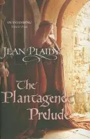 Plantagenet Prelude - Plaidy, Jean