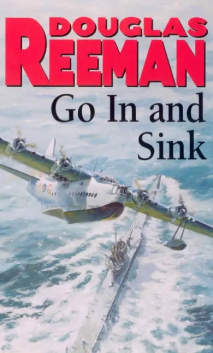 Go In and Sink! - Reeman, Douglas