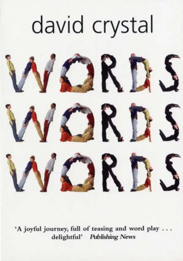 Words Words Words - Crystal, David (Honorary Professor of Linguistics at the University of Wales, Bangor)