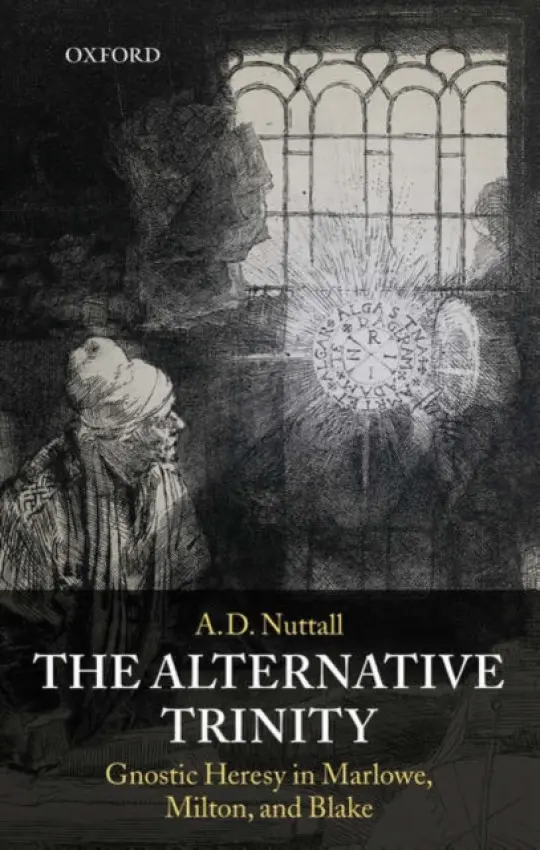 Alternative Trinity - Nuttall, The late A. D. (Formerly Professor of English and Fellow, New College, University of Oxford)