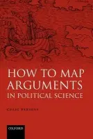 How to Map Arguments in Political Science - Parsons, Craig (, Associate Professor of Political Science, University of Oregon)