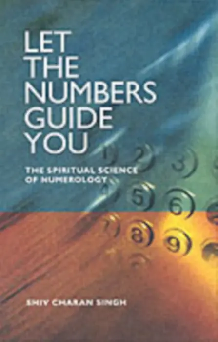 Let the Numbers Guide You - Shiv, Charan Singh