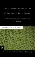 Cultural Foundations of Economic Development - Chamlee-Wright, Emily (Beloit College, USA)