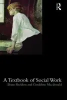 Textbook of Social Work - Sheldon, Brian a Macdonald, Geraldine (Queen's University Belfast, UK)