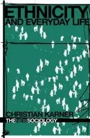 Ethnicity and Everyday Life - Karner, Christian
