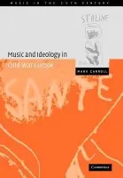 Music and Ideology in Cold War Europe - Carroll, Mark (University of Adelaide)