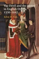 Devil and the Sacred in English Drama, 1350-1642 - Cox, John D. (Hope College, Michigan)